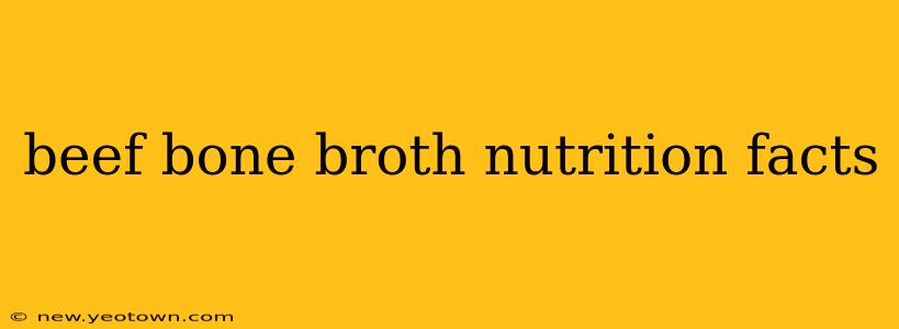 beef bone broth nutrition facts