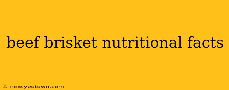 beef brisket nutritional facts