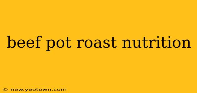 beef pot roast nutrition