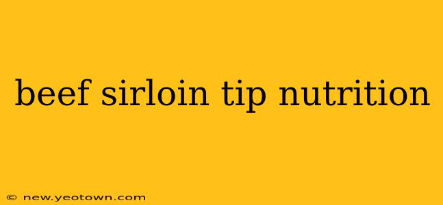 beef sirloin tip nutrition