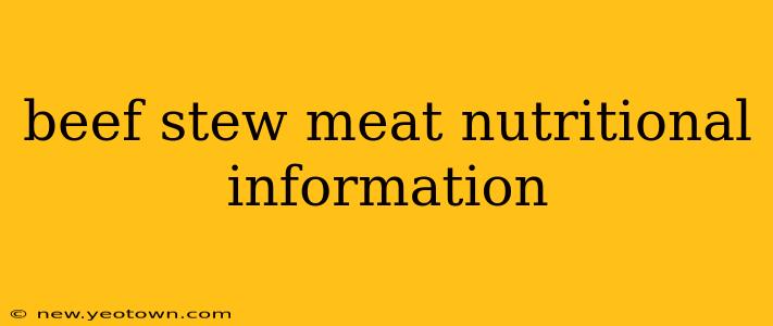 beef stew meat nutritional information