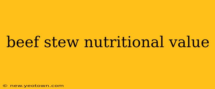 beef stew nutritional value