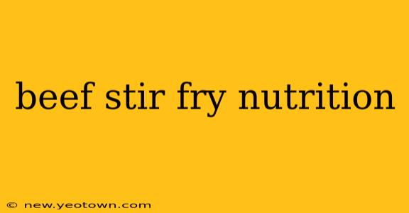 beef stir fry nutrition