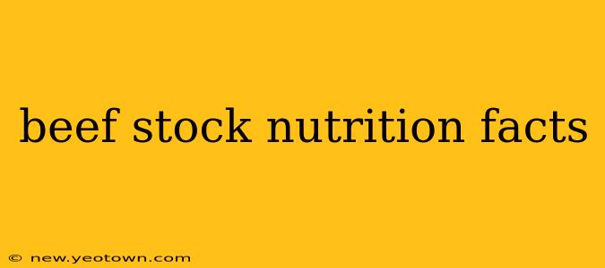 beef stock nutrition facts