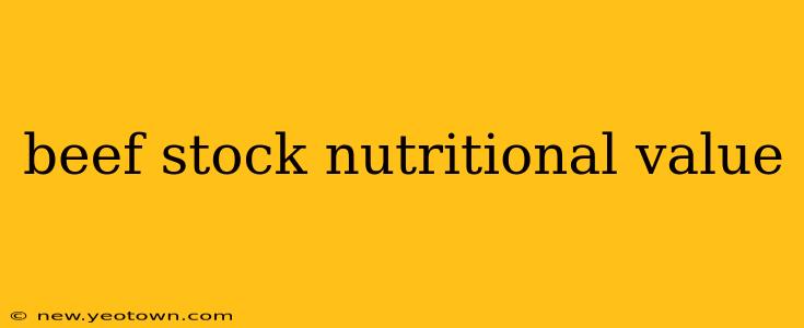 beef stock nutritional value