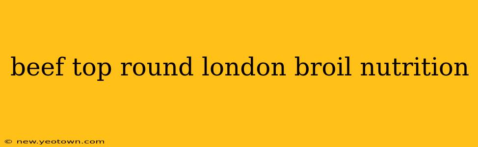 beef top round london broil nutrition
