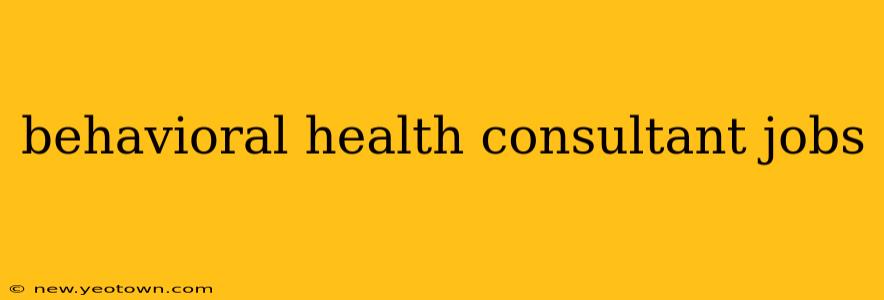behavioral health consultant jobs