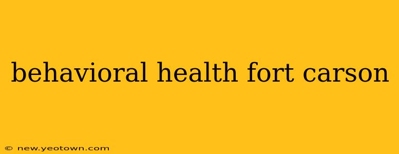 behavioral health fort carson