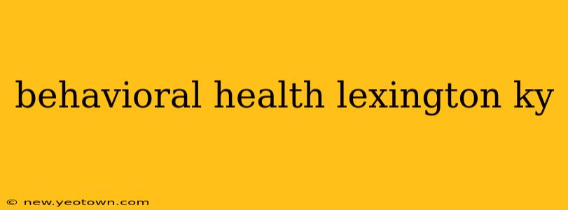 behavioral health lexington ky