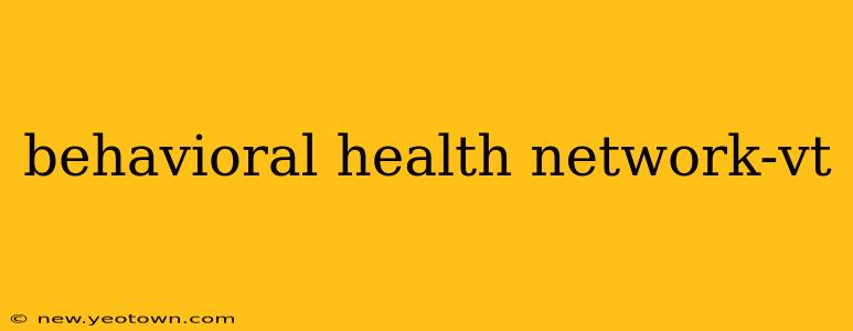 behavioral health network-vt