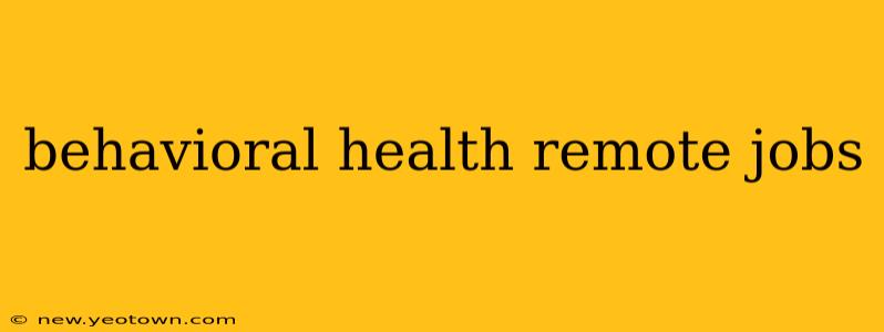 behavioral health remote jobs