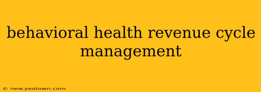 behavioral health revenue cycle management