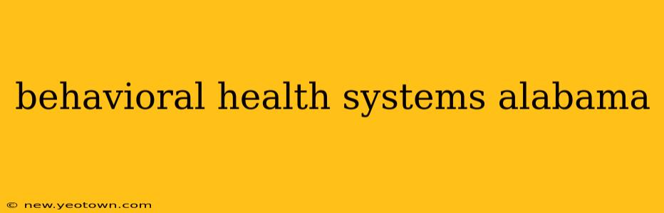 behavioral health systems alabama