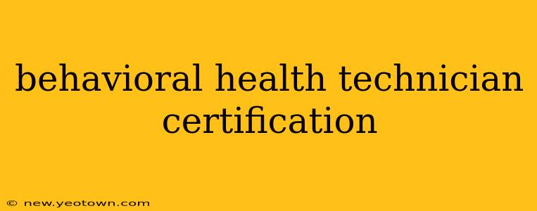 behavioral health technician certification