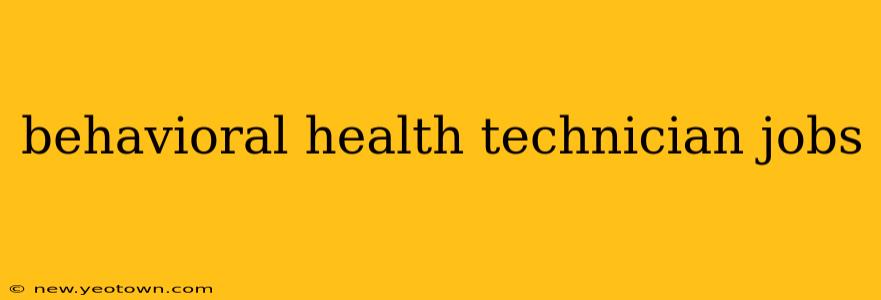 behavioral health technician jobs