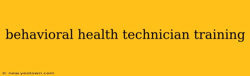 behavioral health technician training