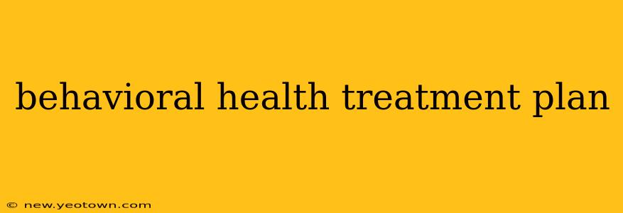 behavioral health treatment plan