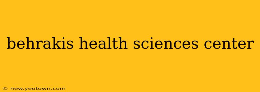 behrakis health sciences center