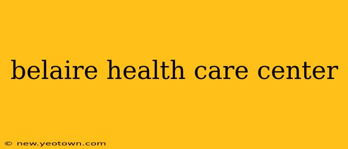 belaire health care center