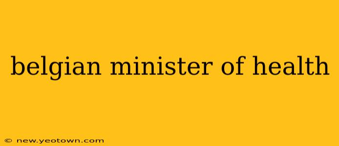 belgian minister of health