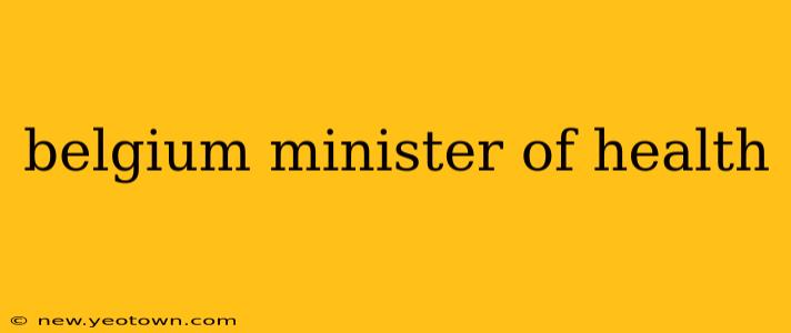 belgium minister of health