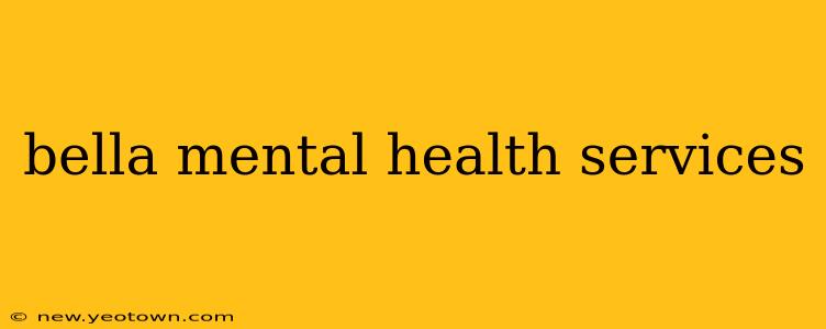 bella mental health services