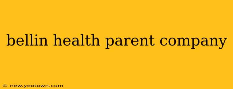 bellin health parent company
