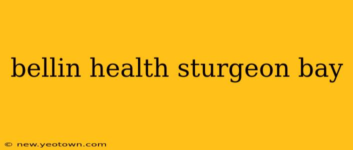 bellin health sturgeon bay