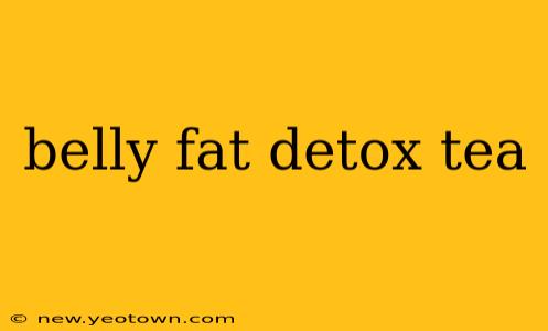 belly fat detox tea