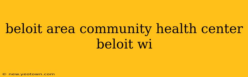 beloit area community health center beloit wi