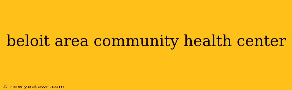 beloit area community health center