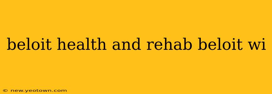 beloit health and rehab beloit wi