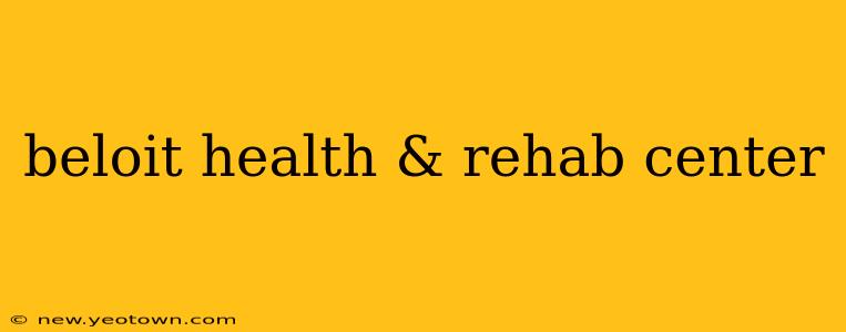 beloit health & rehab center