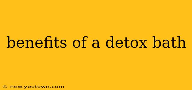 benefits of a detox bath