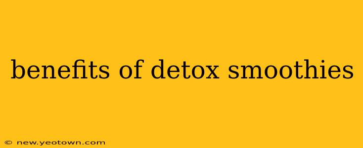 benefits of detox smoothies