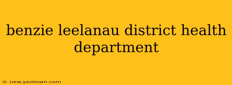 benzie leelanau district health department