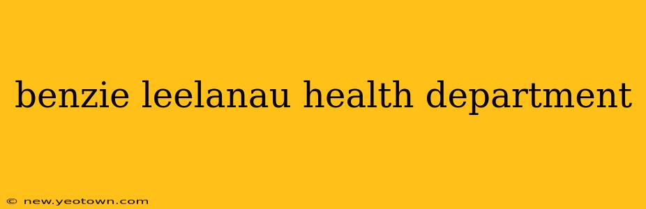 benzie leelanau health department