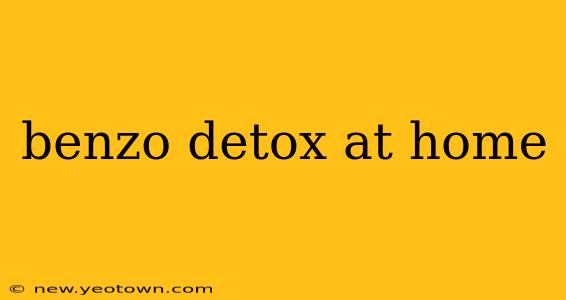 benzo detox at home