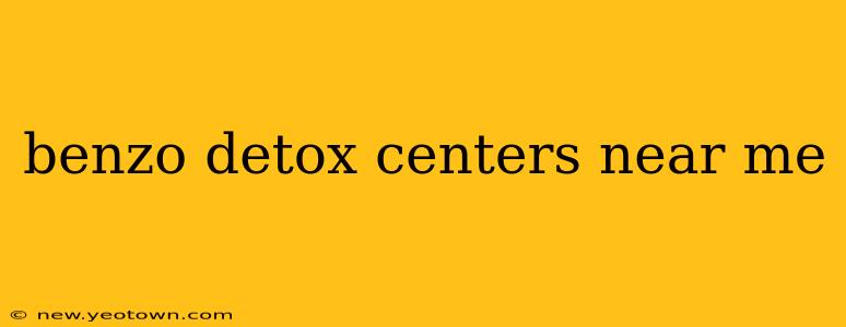 benzo detox centers near me