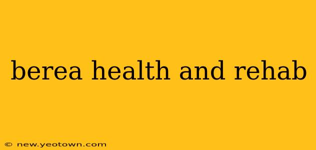 berea health and rehab
