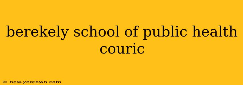 berekely school of public health couric
