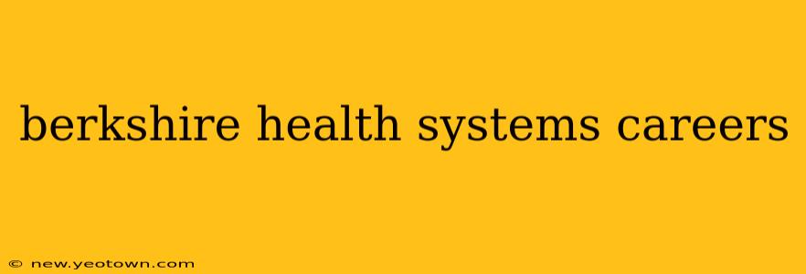 berkshire health systems careers