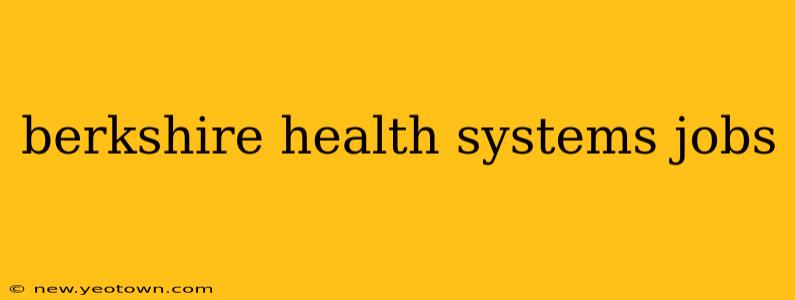 berkshire health systems jobs