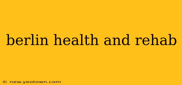 berlin health and rehab