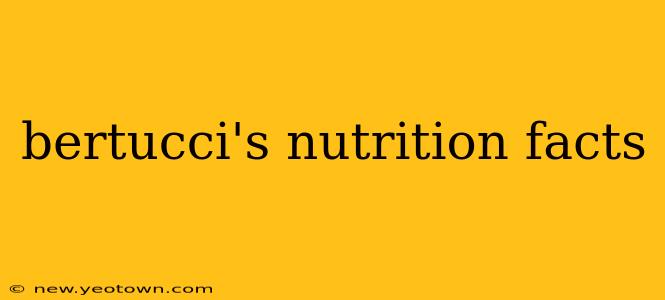 bertucci's nutrition facts
