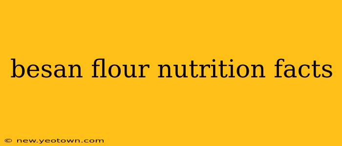 besan flour nutrition facts