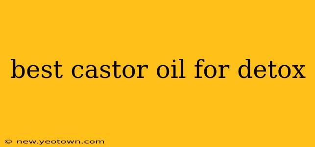 best castor oil for detox