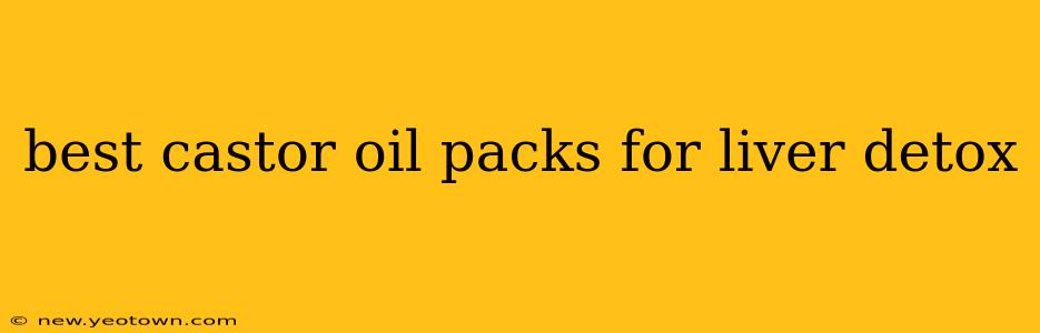 best castor oil packs for liver detox