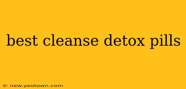 best cleanse detox pills