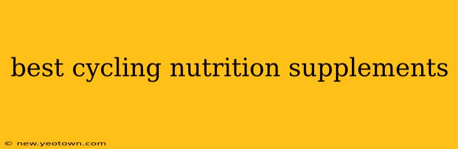 best cycling nutrition supplements
